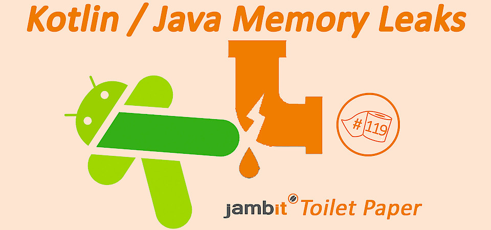 Kotlin / Java Memory Leaks vermeiden - jambit ToiletPaper